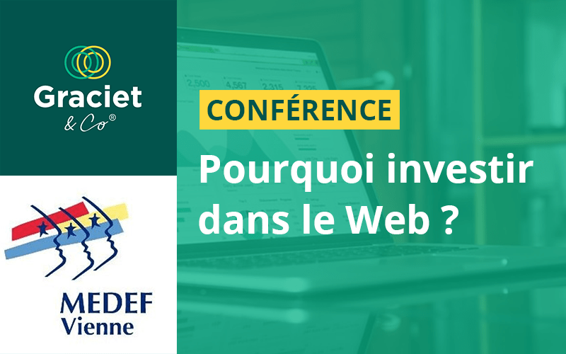 Conférence : Pourquoi investir dans le Web aujourd’hui ?– 29/09/2019 au MEDEF (Vienne)